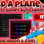 [DUPE COINS]Roblox build a plane|Top 2 best script dupe coins & Blood moon|Auto farm,god mode|*FREE*